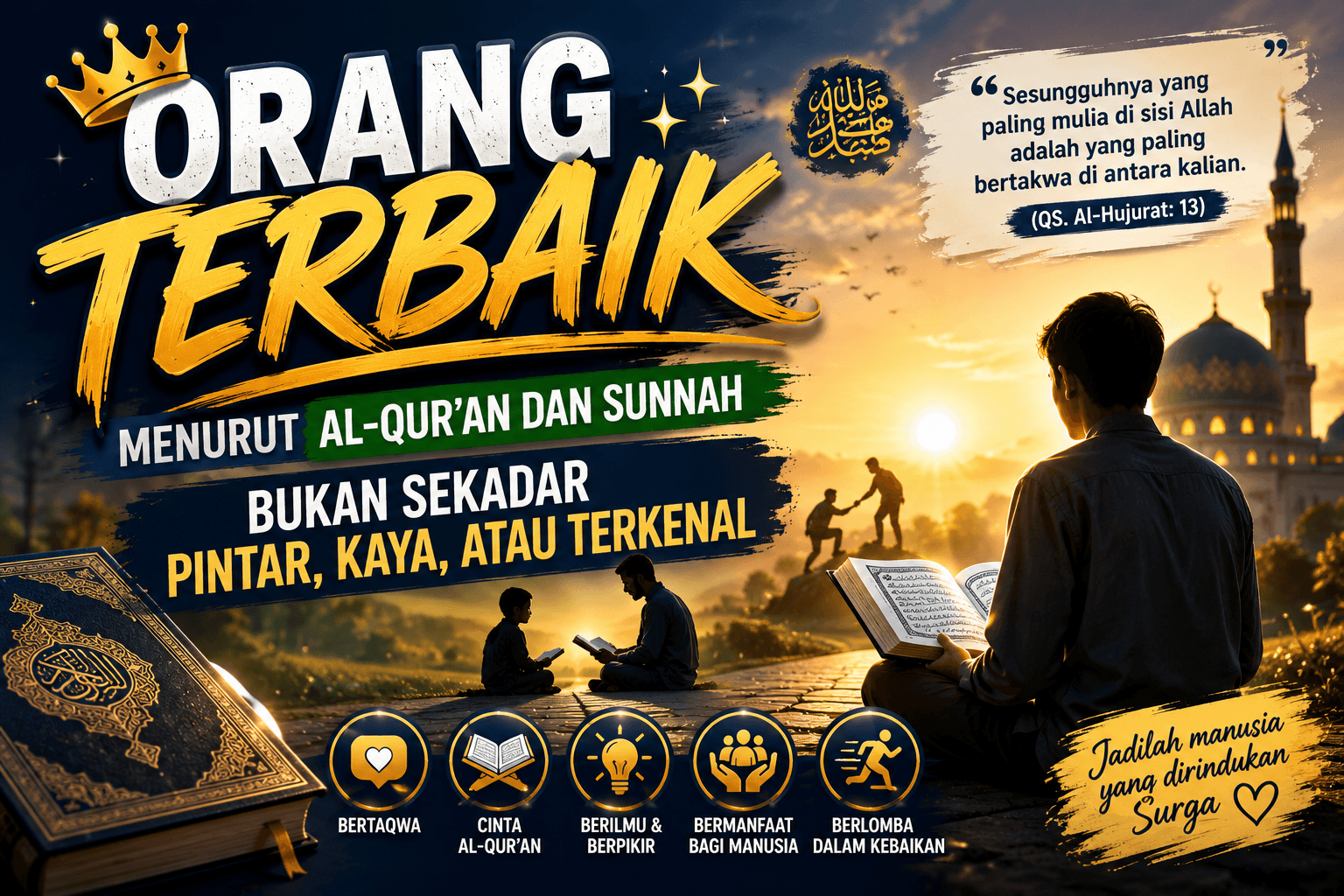 Orang Terbaik Menurut Al-Qur'an dan Sunnah: Bukan Sekadar Pintar, Kaya, atau Terkenal